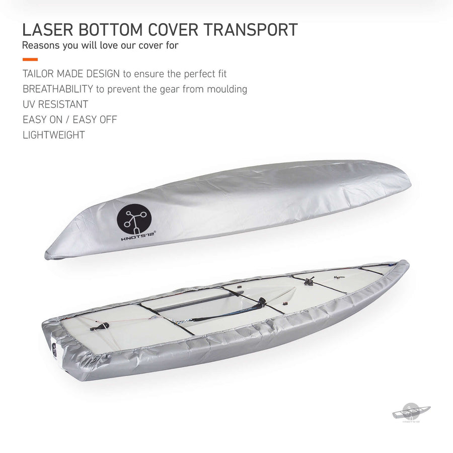 Knots12 Laser dinghy bottom cover for transport and storage EAN/ GTIN: 4744422010129. Reasons you will love our cover for. Tailor made design to ensure the perfect fit. Breathability to prevent the gear from moulding. UV resistant. Easy on, easy off. Lightweight. 