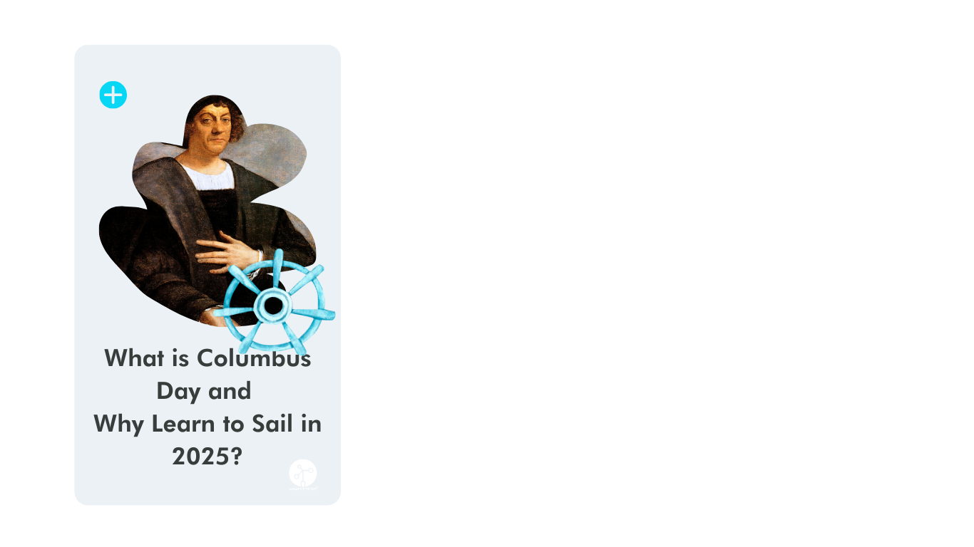 What is Columbus Day and Why Learn to Sail in 2025?